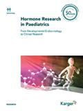 Hormone Research in Paediatrics《儿科激素研究》