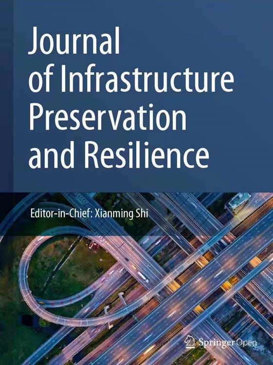 基础设施保护与韧性杂志（英文）（Journal of Infrastructure Preservation and Resilience）（国际刊号）（OA期刊）