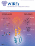 WILEY INTERDISCIPLINARY REVIEWS-COMPUTATIONAL MOLECULAR SCIENCE《Wiley跨学科评论-计算分子科学》